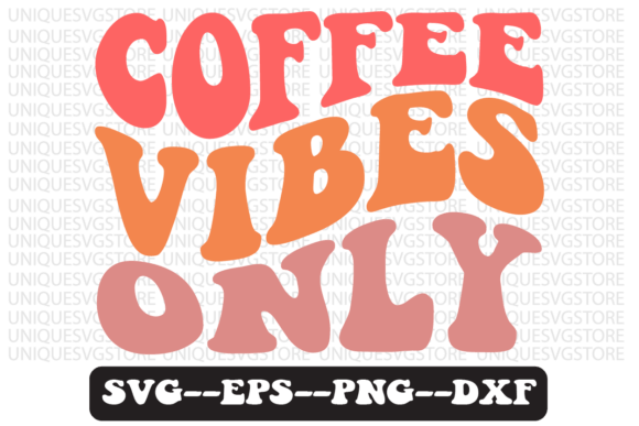 Coffee Vibes Only Quote Retro Svg Design Review
