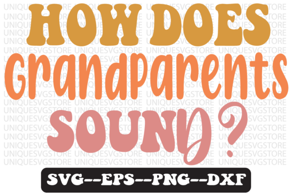 How Does Grandparents Sound Retro Svg Review