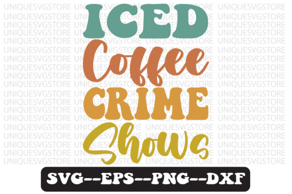 Iced Coffee Crime Shows Retro Svg Design Review