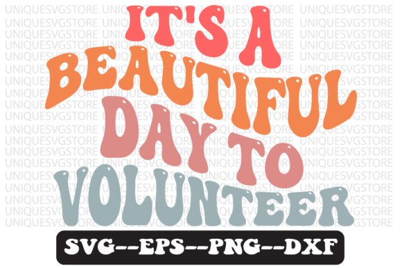 It s a Beautiful Day to Volunteer Svg Review