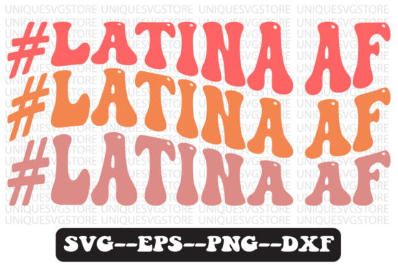 Latina Af Quote Retro Svg Design Review