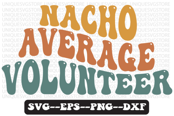 Nacho Average Volunteer Retro Svg Design Review
