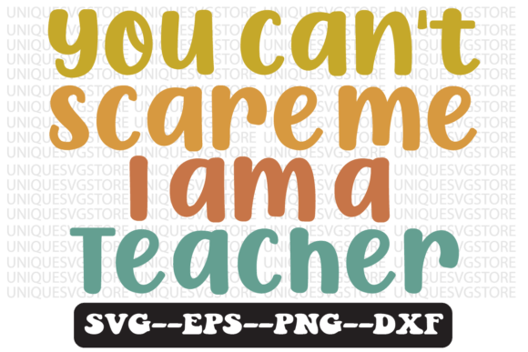 Review: You Can’t Scare Me I Am a Teacher Svg