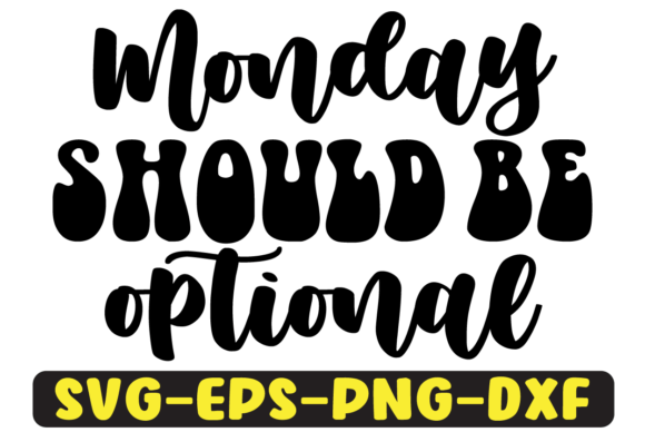 Reviewing the Monday Should Be Optional SVG for Embroidery