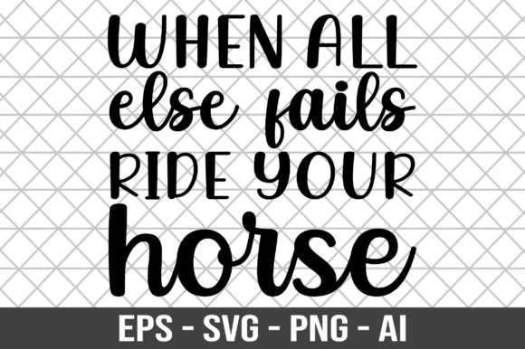 When All Else Fails Ride Your Horse SVG Review